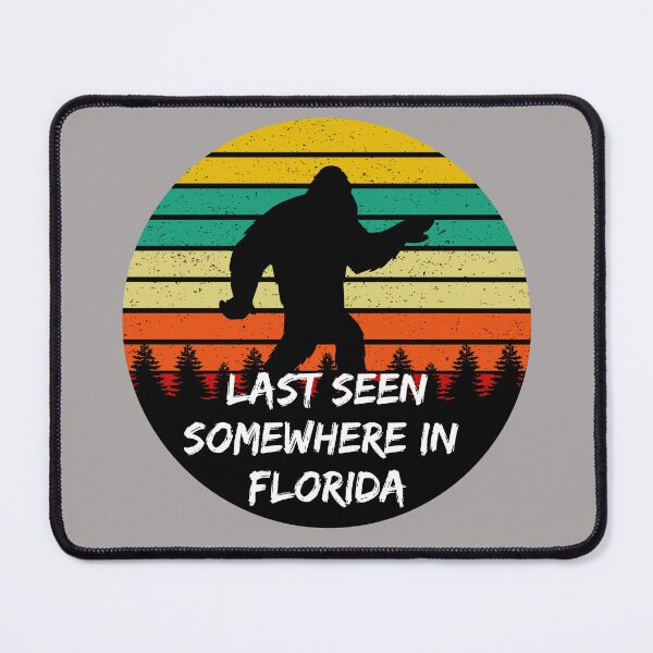 Item preview, Big Foot Last Seen Somewhere In Florida designed and sold by Losthorsedesign.