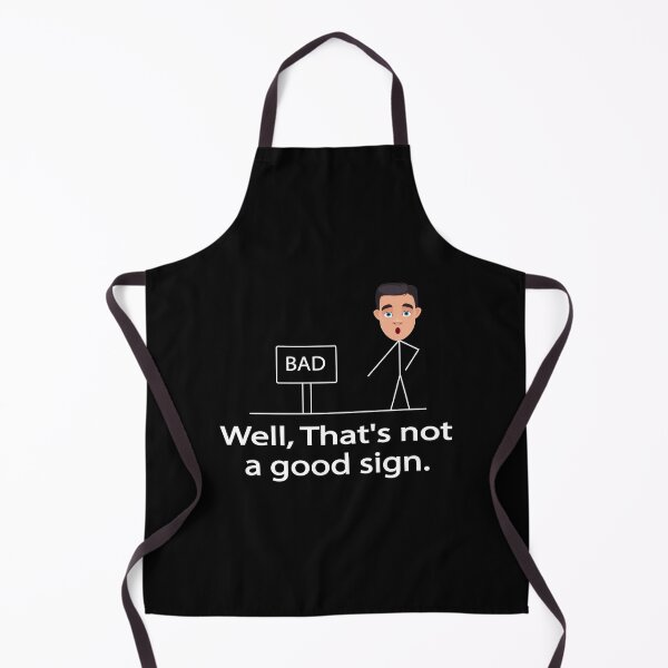 Item preview, Funny Well That's Not A Good Sign designed and sold by mustafamr.