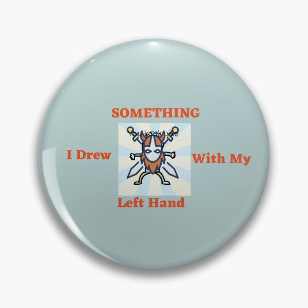 Item preview, You Look Like Something I Drew With My Left Hand designed and sold by SolSel ⭐⭐⭐⭐⭐.