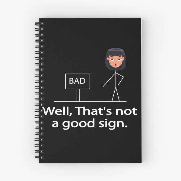 Item preview, Funny Well That's Not A Good Sign designed and sold by mustafamr.