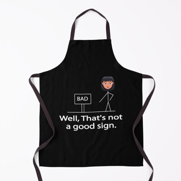 Item preview, Funny Well That's Not A Good Sign designed and sold by mustafamr.