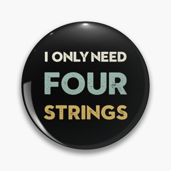 Item preview, I Only Need Four Strings Bass Guitar designed and sold by NonayMay.