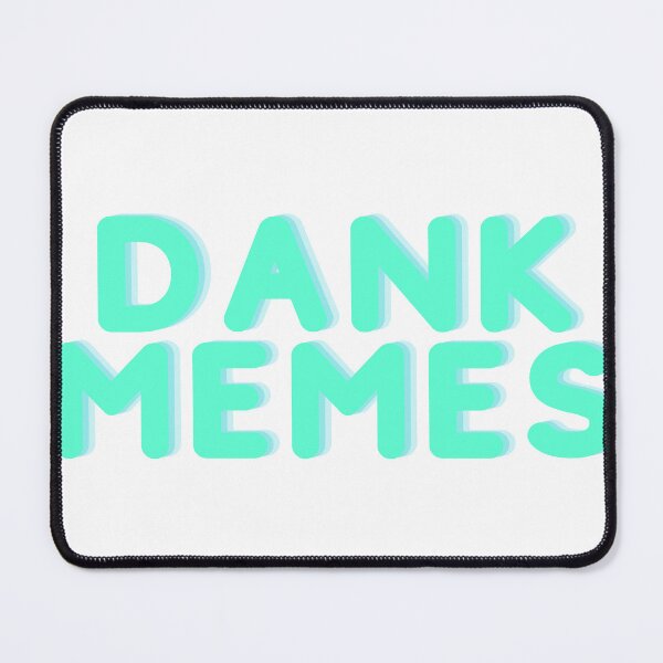 Item preview, Dank Memes designed and sold by schierneckeretc.
