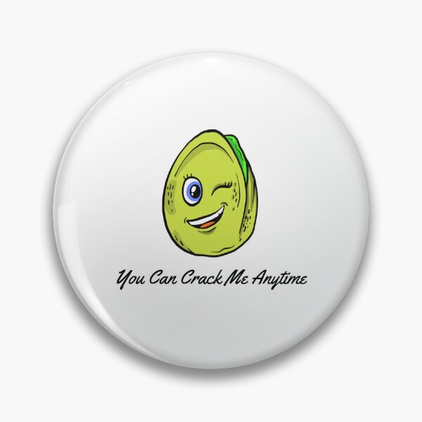 Item preview, You Can Crack Me Anytime | Pistachio Day | National Pistachio Day designed and sold by CelebratoryWear.