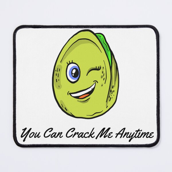 Item preview, You Can Crack Me Anytime | Pistachio Day | National Pistachio Day designed and sold by CelebratoryWear.
