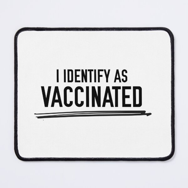 Item preview, I Identify As Vaccinated designed and sold by pedrolealmkt.