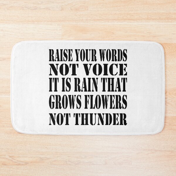 Item preview, Raise your words, not your voice. It is rain that grows flowers, not thunder designed and sold by LovePhilosophy.