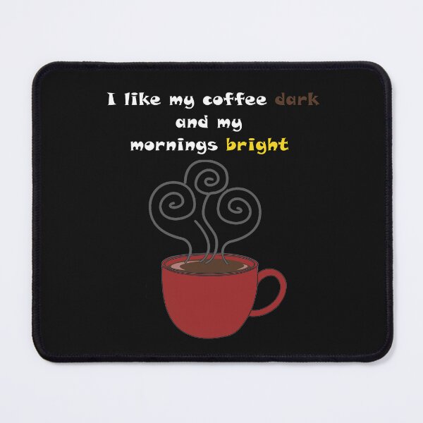 Item preview, I like my coffee Dark and my Morning bright designed and sold by HometownMerch.