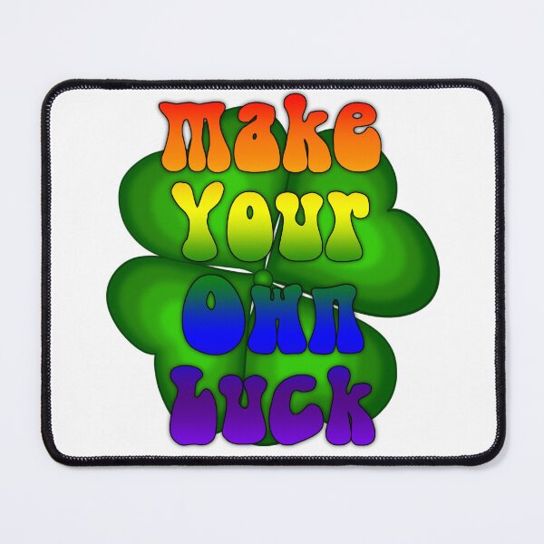 Item preview, Make your own luck designed and sold by FeistyDesigns.