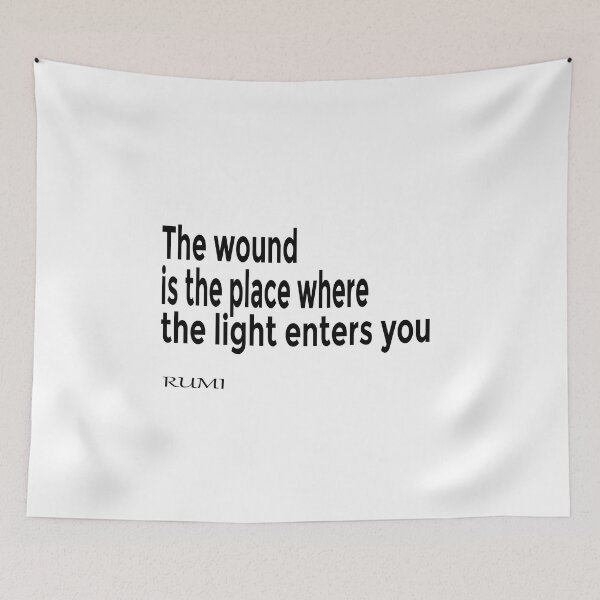 Item preview, The wound is the place where the light enters you by Rumi designed and sold by LovePhilosophy.