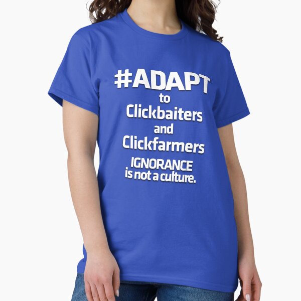 Vista previa del artículo con la obra «#ADAPT a Clickbaiters y Clickfarmers», diseñado y vendido por tomryanryan.