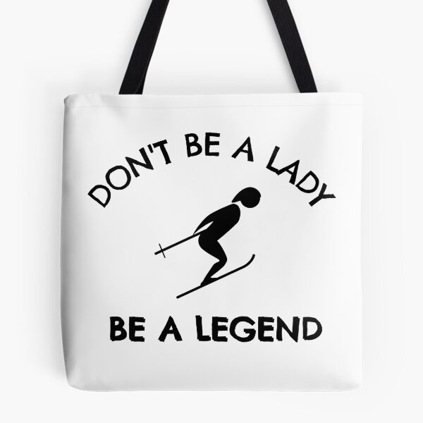 Item preview, Skiing: Don't be a lady be a legend designed and sold by TheGreenGoat.