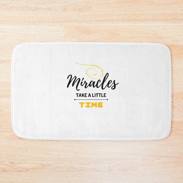 Item preview, Miracles Take A Little Time designed and sold by gizmut.