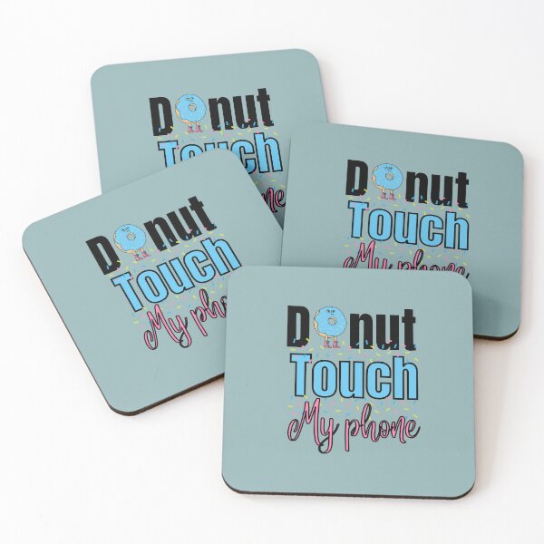 Item preview, Donut Touch My Phone / Funny Joke /Funny Quotes gift for men and Women  designed and sold by Reddiamond3 ⭐⭐⭐⭐⭐.