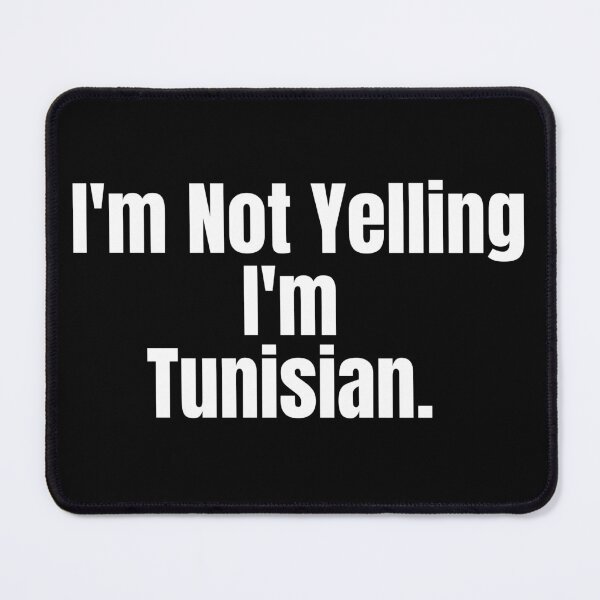 Item preview, I'm Not Yelling I'm Tunisian Funny Gift Tunisia designed and sold by Africrafts.