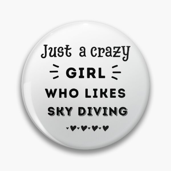 Item preview, Just a crazy girl who likes sky diving designed and sold by TheGreenGoat.