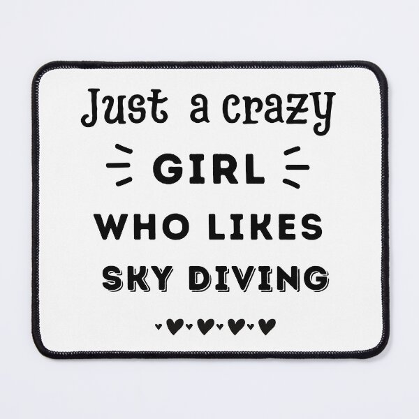 Item preview, Just a crazy girl who likes sky diving designed and sold by TheGreenGoat.
