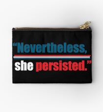 Nevertheless, she persisted. Studio Pouch