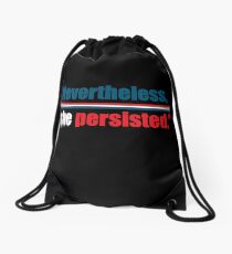 Nevertheless, she persisted. Drawstring Bag