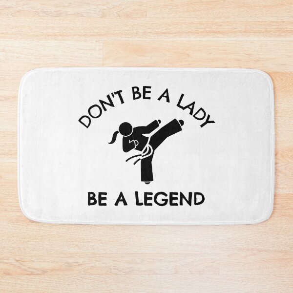 Item preview, Karate: Don't be a lady be a legend designed and sold by TheGreenGoat.