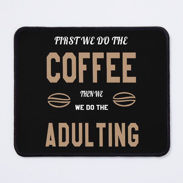 Item preview, First we do the coffee then we do the adulting designed and sold by VictorL Designs.