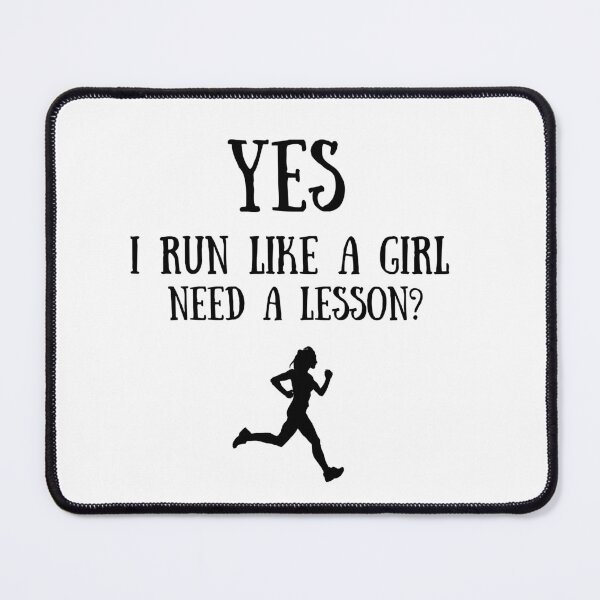 Item preview, Yes, I run like a girl. Need a lesson? designed and sold by TheGreenGoat.
