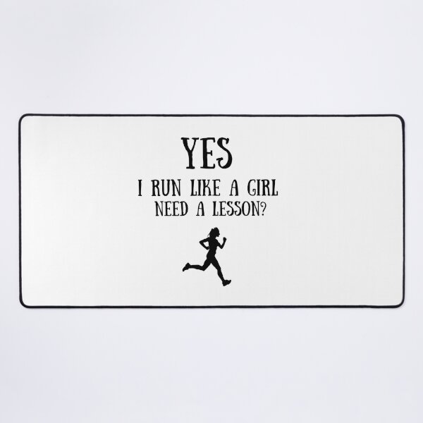 Item preview, Yes, I run like a girl. Need a lesson? designed and sold by TheGreenGoat.