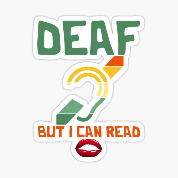 Deaf but I can read lips - hearing impaired Sticker