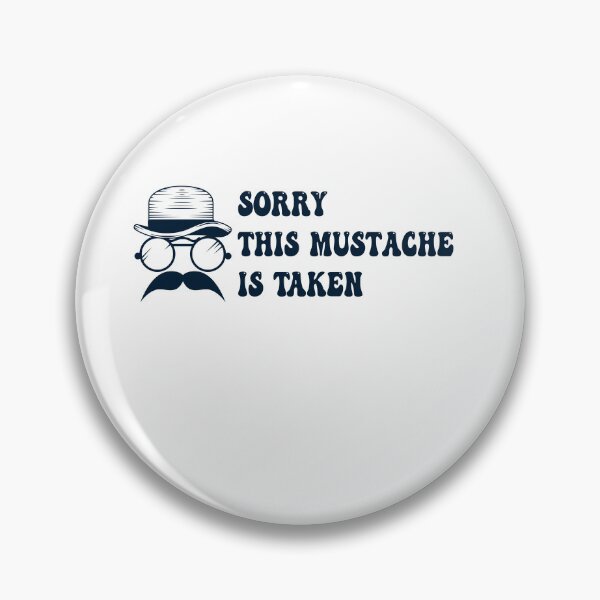 Item preview, Mens Sorry This Mustache Is Taken,Funny Mustache Great Quote,Funny Mustache Gift designed and sold by pedrored369.