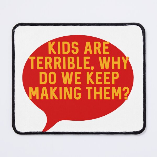 Item preview, Kids Are Terrible designed and sold by JadeEye.