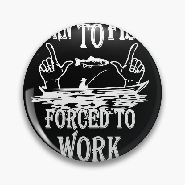 Item preview, Born To Fish Forced To Go To Work Funny Fishing designed and sold by 2050-STYLE.