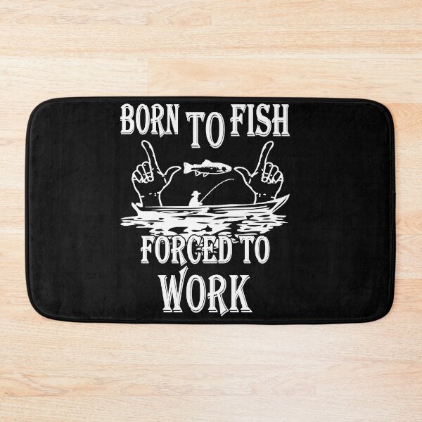 Item preview, Born To Fish Forced To Go To Work Funny Fishing designed and sold by 2050-STYLE.