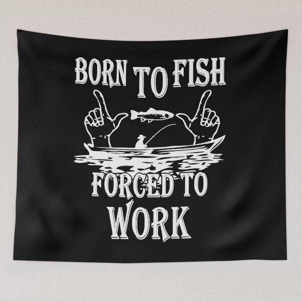 Item preview, Born To Fish Forced To Go To Work Funny Fishing designed and sold by 2050-STYLE.