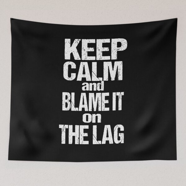 Item preview, Keep calm and blame it on the lag designed and sold by LEVEL UP.