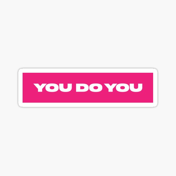 YOU DO YOU 1 (RECTANGLE SMALL) Sticker