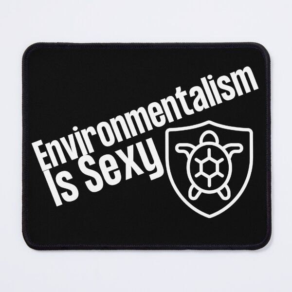 Item preview, Environmentalism Is Sexy Simple Text Design designed and sold by EarthArtDesigns.