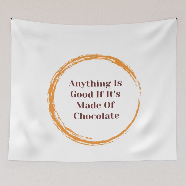 Item preview, Anything Is Good If It's Made Of Chocolate | February 28 National Chocolate Souffle Day | Chocolate Souffle Day designed and sold by CelebratoryWear.