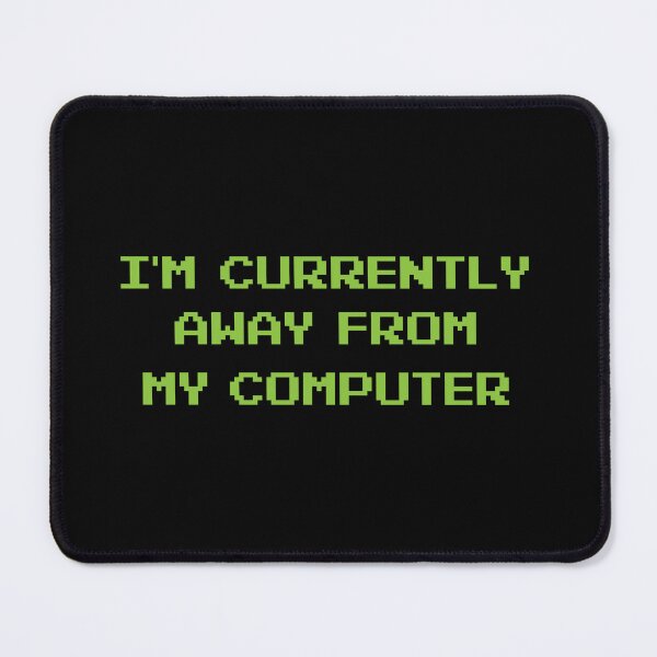 Item preview, I'm currently away from my computer- AFK designed and sold by GeeksUnique.