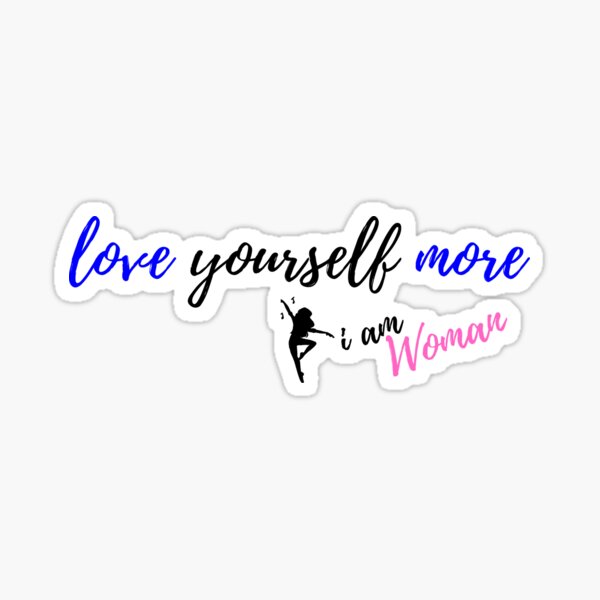 I Am Woman Love Yourself More Inspirational And Motivational Simple