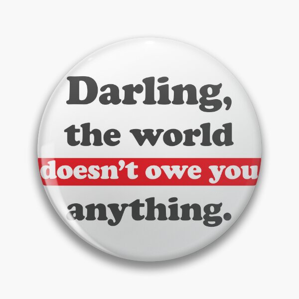 Item preview, Darling, the world owes you nothing, sarcastic funny Mark Twain quote  designed and sold by Cheeky Companions.