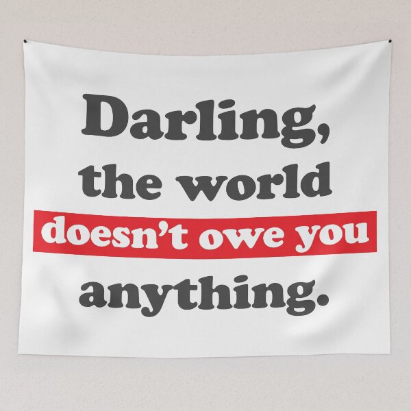 Item preview, Darling, the world owes you nothing, sarcastic funny Mark Twain quote  designed and sold by Cheeky Companions.