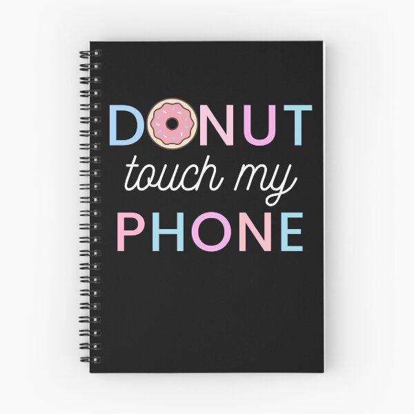 Item preview, donut touch my phone 2022 | donut touch funny quote | do nut touch designed and sold by wear4gamers.