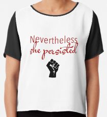 Nevertheless, She Persisted Chiffon Top
