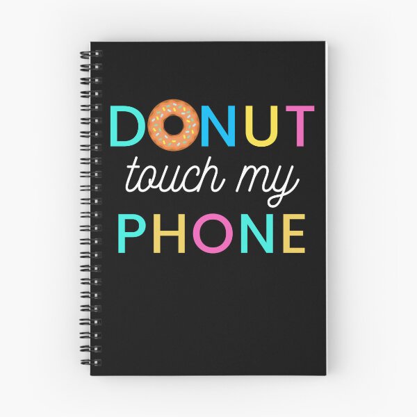 Item preview, dont touch my phone funny quote | donut touch funny quote | do nut touch phone designed and sold by wear4gamers.