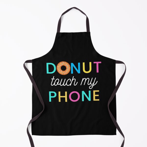 Item preview, dont touch my phone funny quote | donut touch funny quote | do nut touch phone designed and sold by wear4gamers.