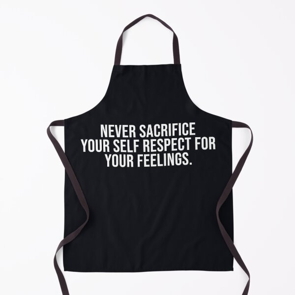 Item preview, Never sacrifice your self respect for your feelings designed and sold by SweetLog.