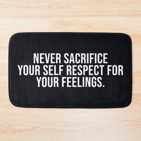 Item preview, Never sacrifice your self respect for your feelings designed and sold by SweetLog.