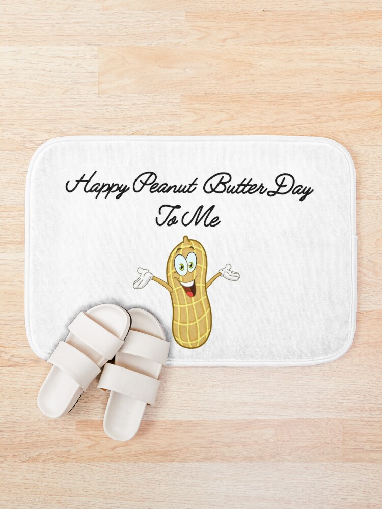 Happy Peanut Butter Day National Peanut Butter Lover's Day Bath Mat sold by  Christ Jan, SKU 1103226