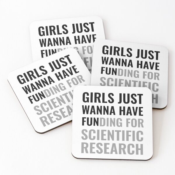 Item preview, Girls just wanna have fun,girls just wanna have funding for scientific research 3 2 designed and sold by Ripoubsb.