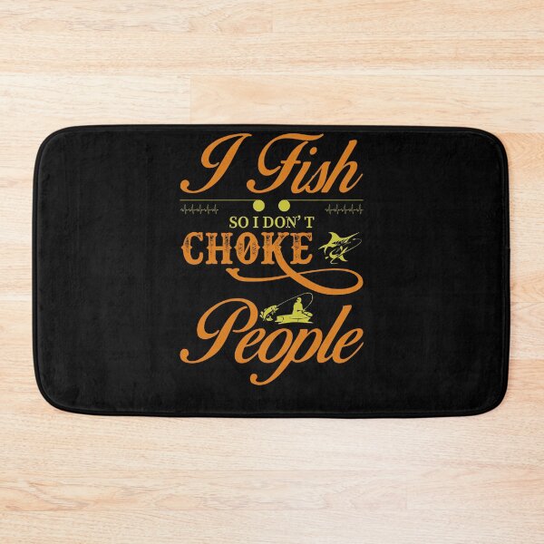 Item preview, I Fish So I Don't Choke People Funny Sayings Fishing designed and sold by 3colors3.